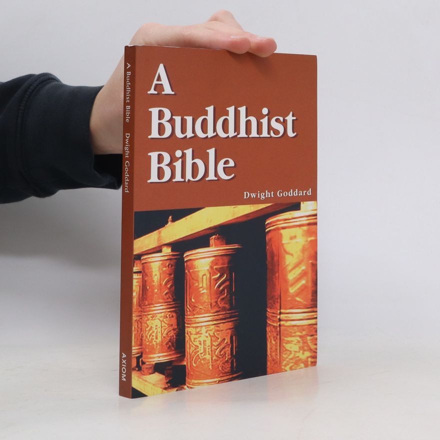 Dwight Goddard A Buddhist bible