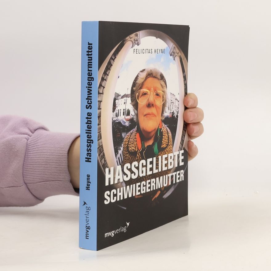 Felicitas Heyne Hassgeliebte Schwiegermutter