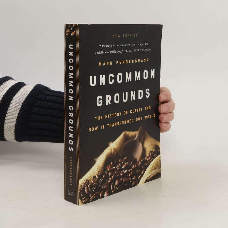 Mark Pendergrast Uncommon Grounds (New edition)
