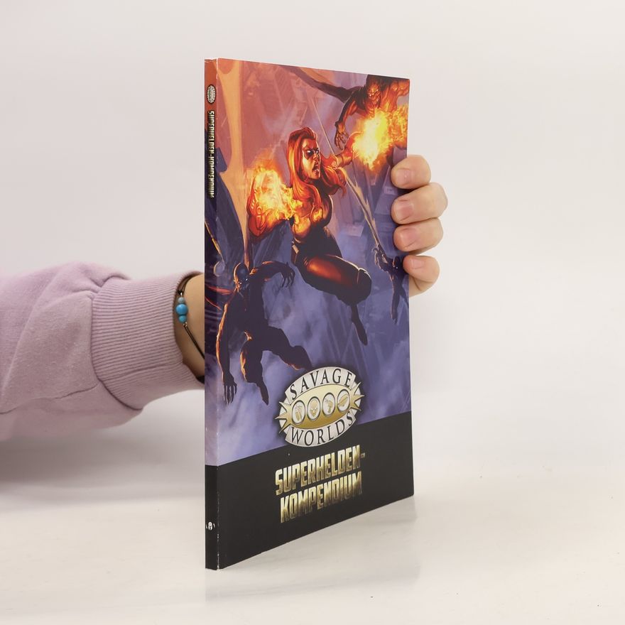 Shane Lacy Hensley Savage Worlds - Superhelden-Kompendium