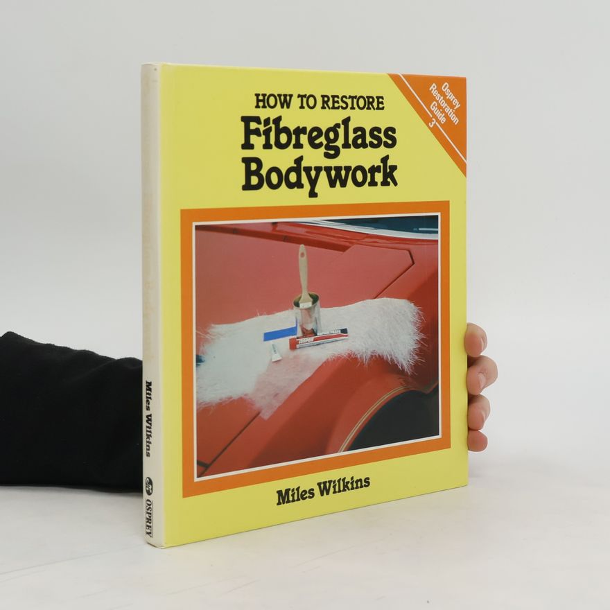Miles Wilkins How to Restore Fibreglass Bodywork