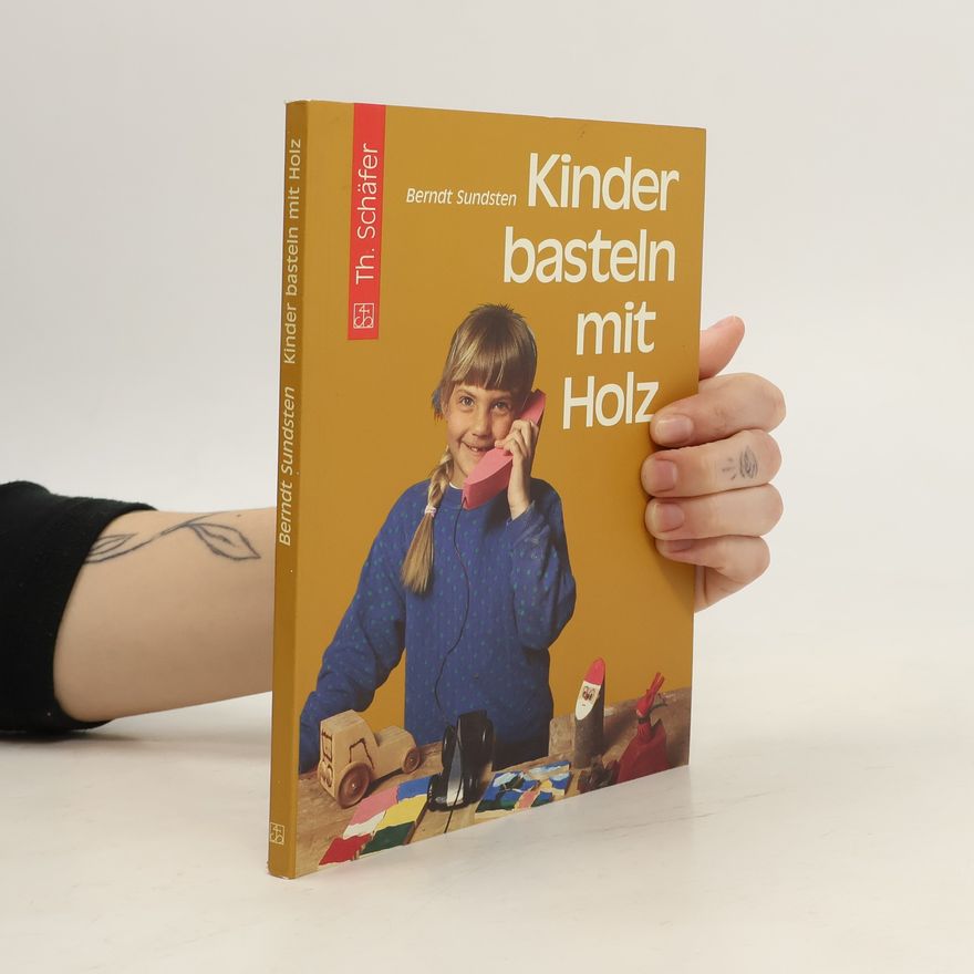Berndt Sundsten Kinder basteln mit Holz