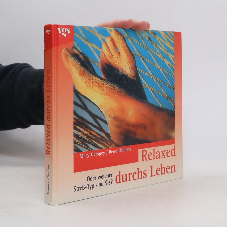 Mary Dempcy Relaxed durchs Leben oder welcher Streß-Typ sind Sie?