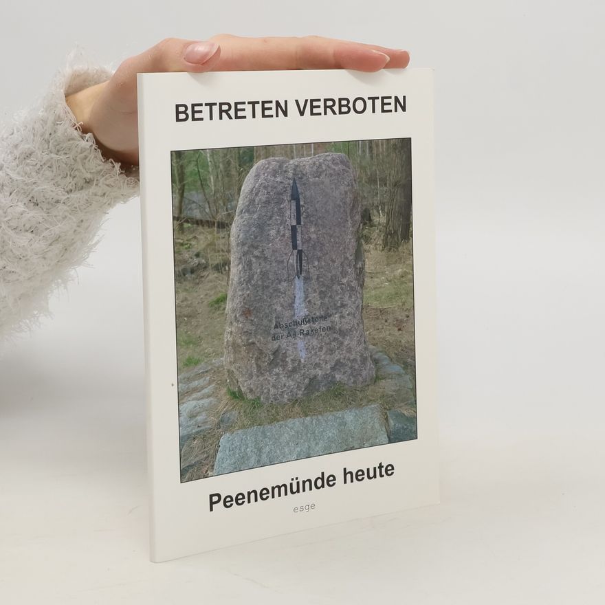 Autorenkollektiv Betreten Verboten. Peenemünde heute