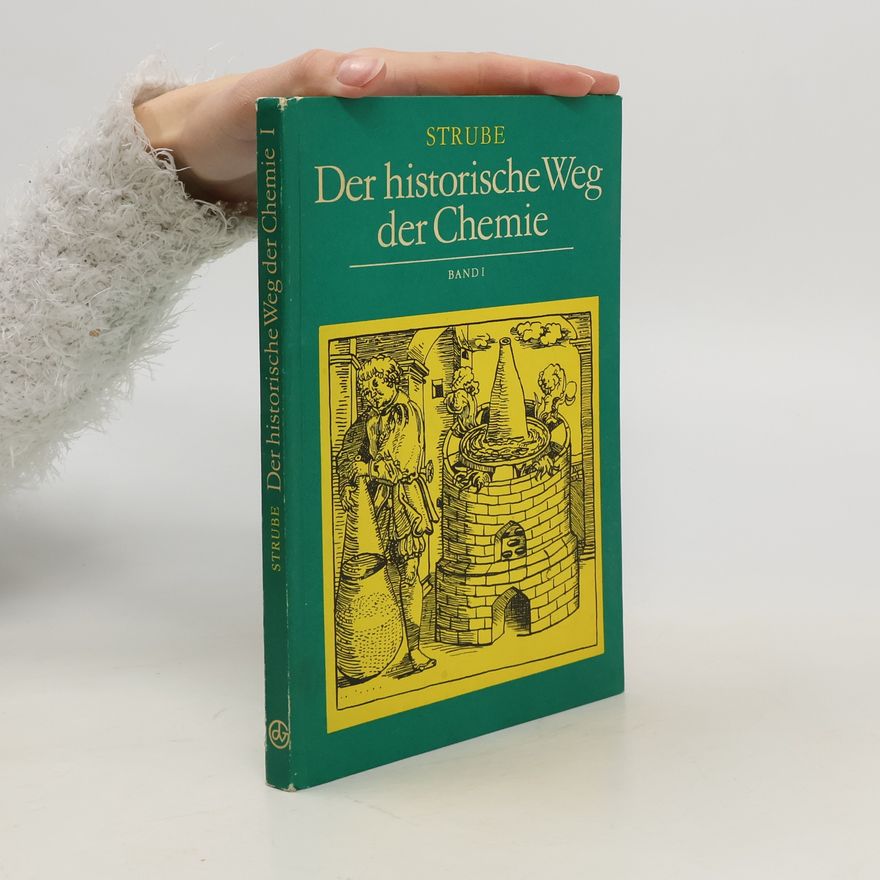 Wilhelm Strube Der historische Weg der Chemie I