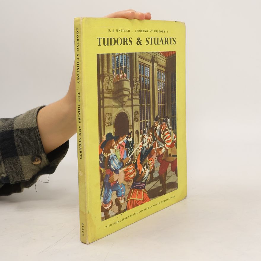R.J. Unstead Looking at History 3. Tudors & Stuarts