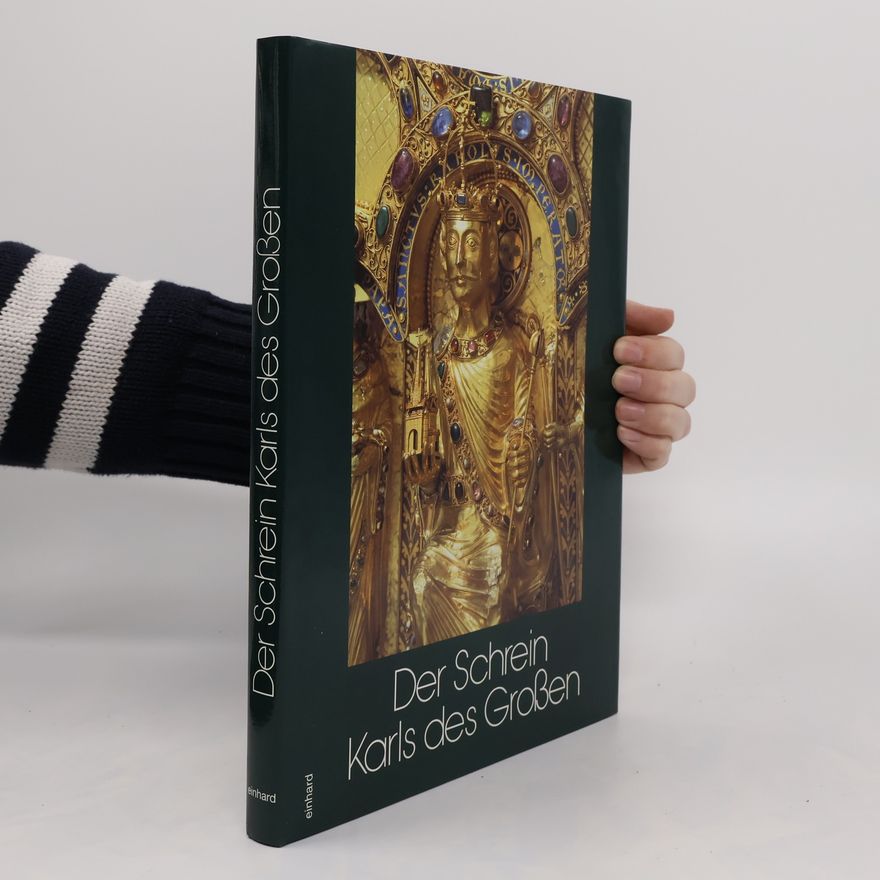 Florentine Mütherich Der Schrein Karls des Grossen