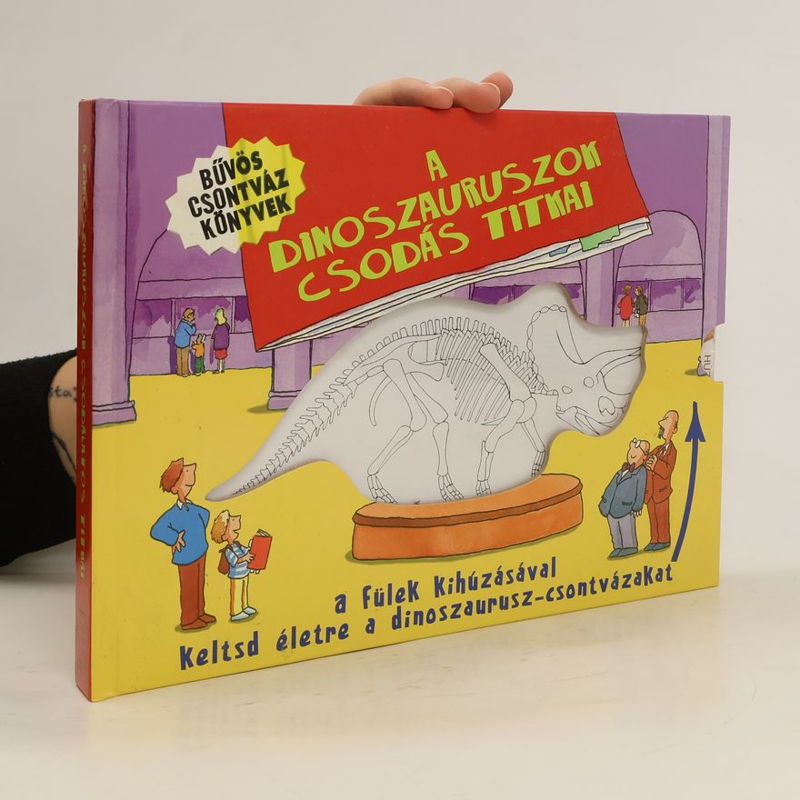 Collectif d'auteurs A dinoszauruszok csodás titkai