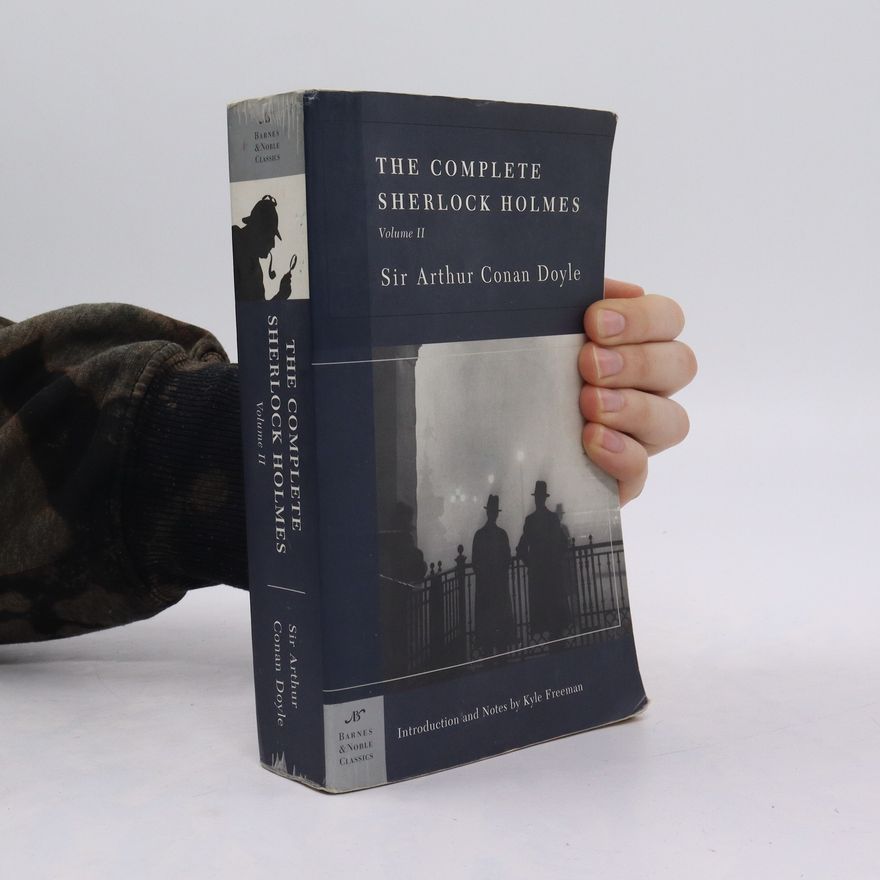 Arthur Conan Doyle The Complete Sherlock Holmes, Volume II (Barnes & Noble Classics Series)