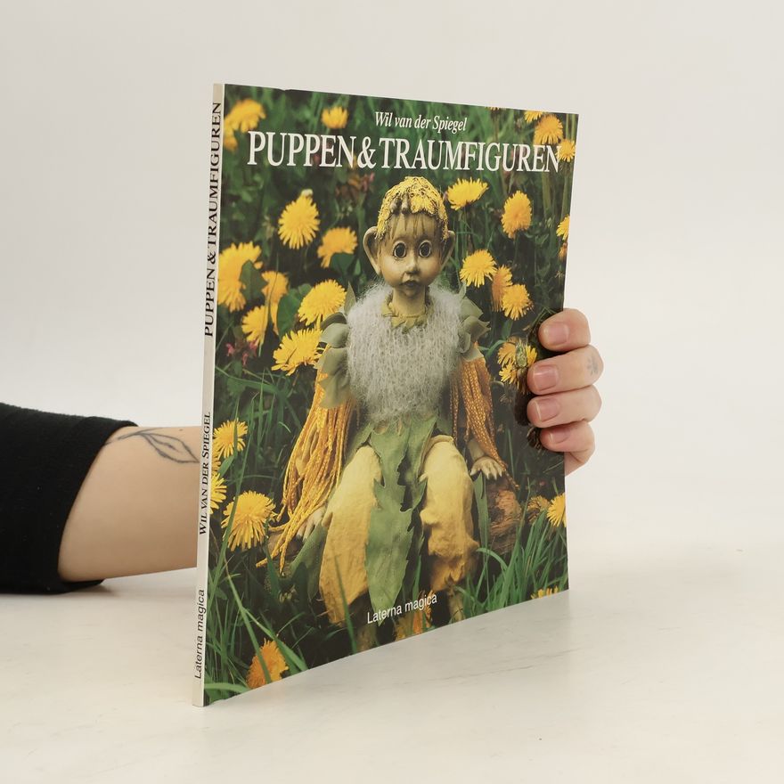 Wil van der Spiegel Puppen & [und] Traumfiguren