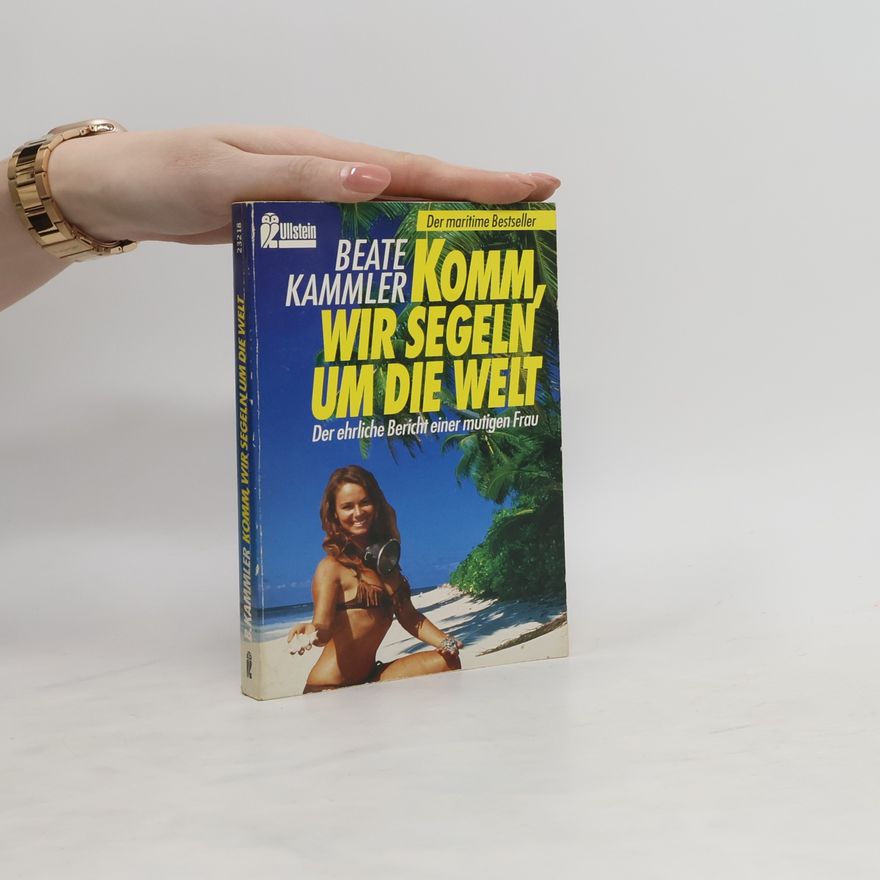 Beate Kammler Komm, wir segeln um die Welt
