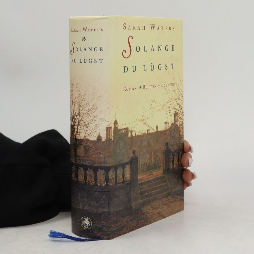 Sarah Waters Solange du lügst