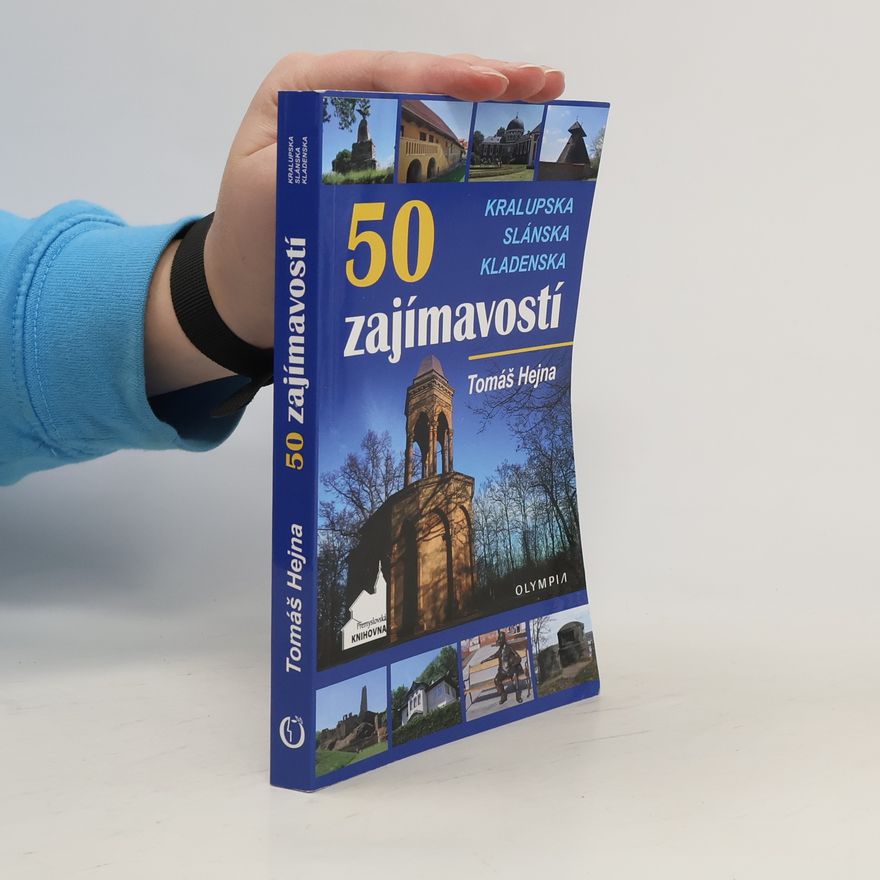 Tomáš Hejna 50 zajímavostí Kralupska, Slánska, Kladenska