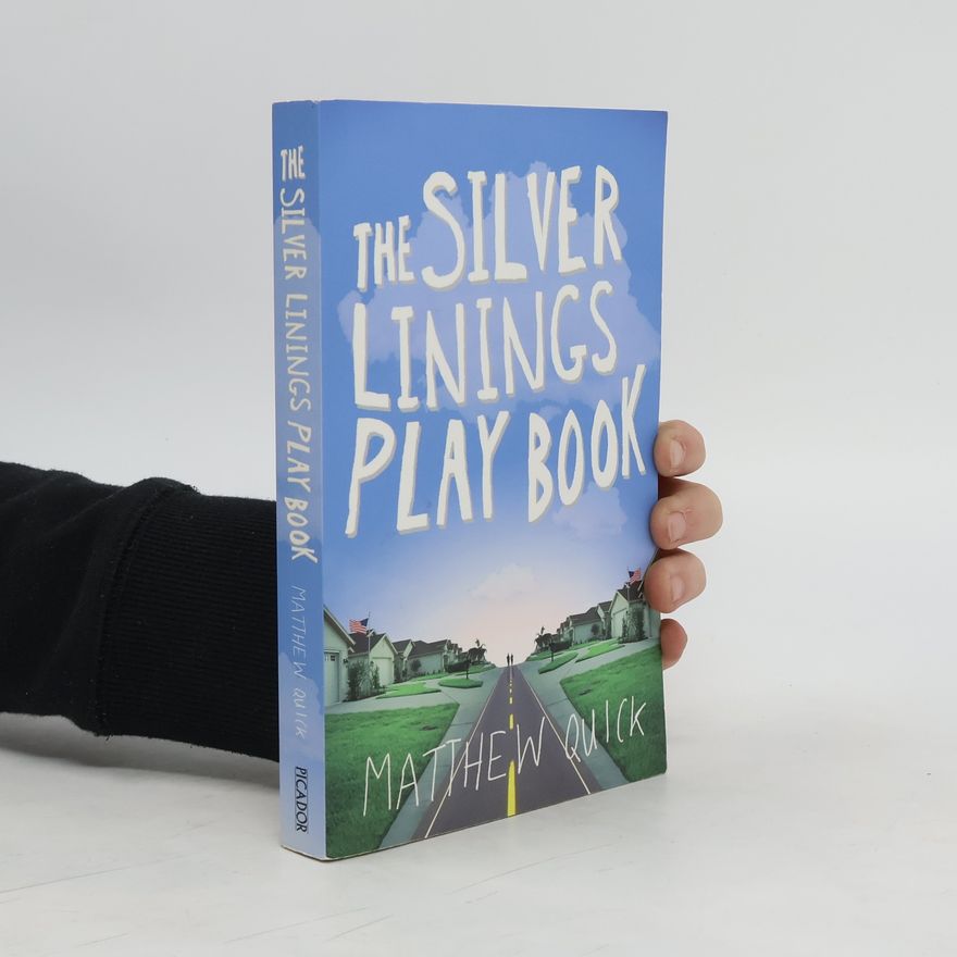 Matthew Quick The Silver Linings Playbook