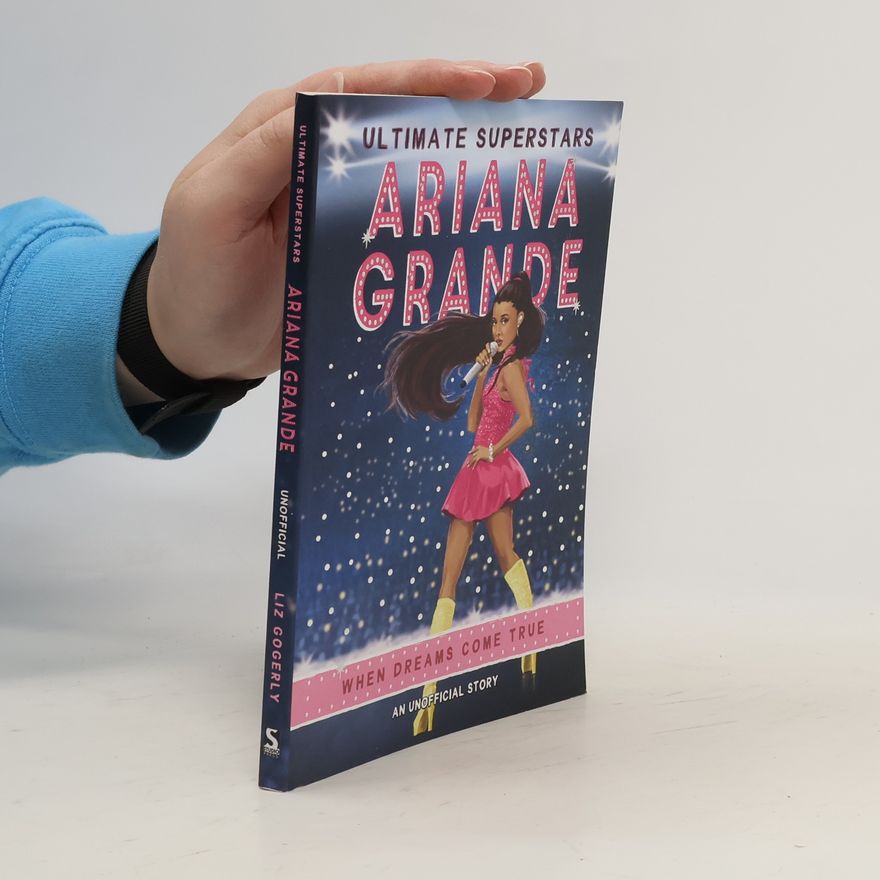 Liz Gogerly Ultimate Superstars: Ariana Grande