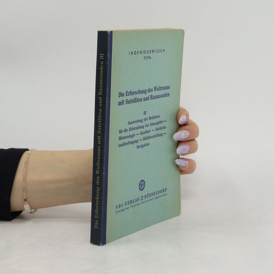 Collectif d'auteurs Die Erforschung des Weltraums mit Satelliten und Raumsonden III.