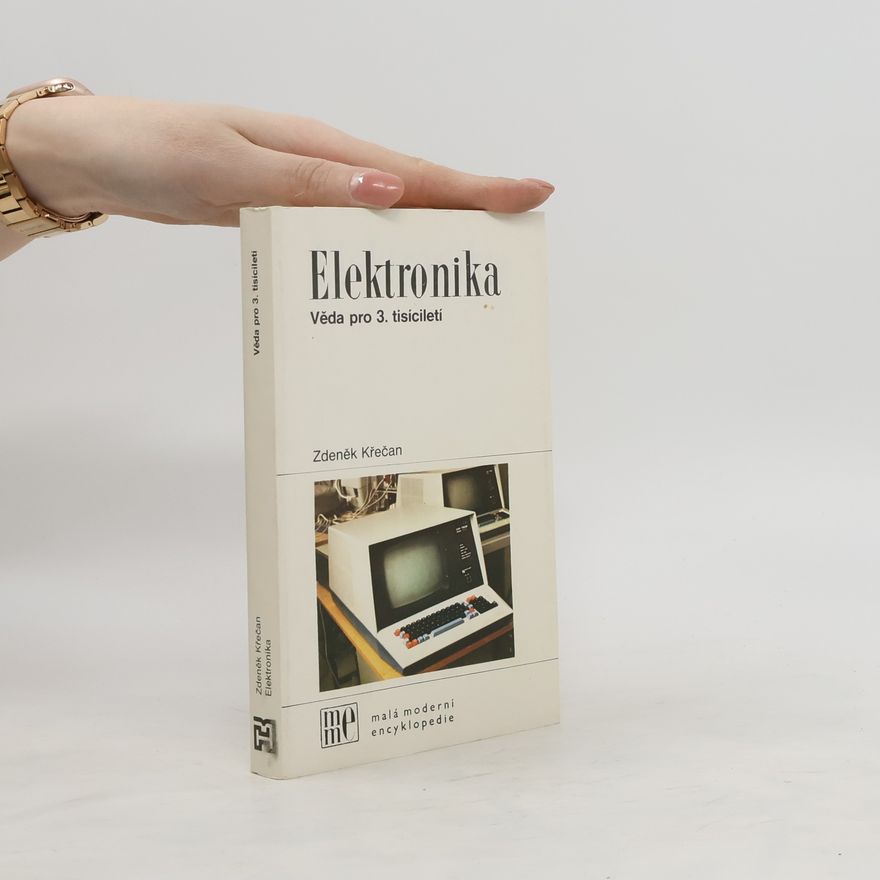 Zdeněk Křečan Elektronika: Věda pro 3. tisíciletí