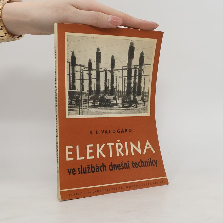 S. L. Valdgard Elektřina ve službách dnešní techniky