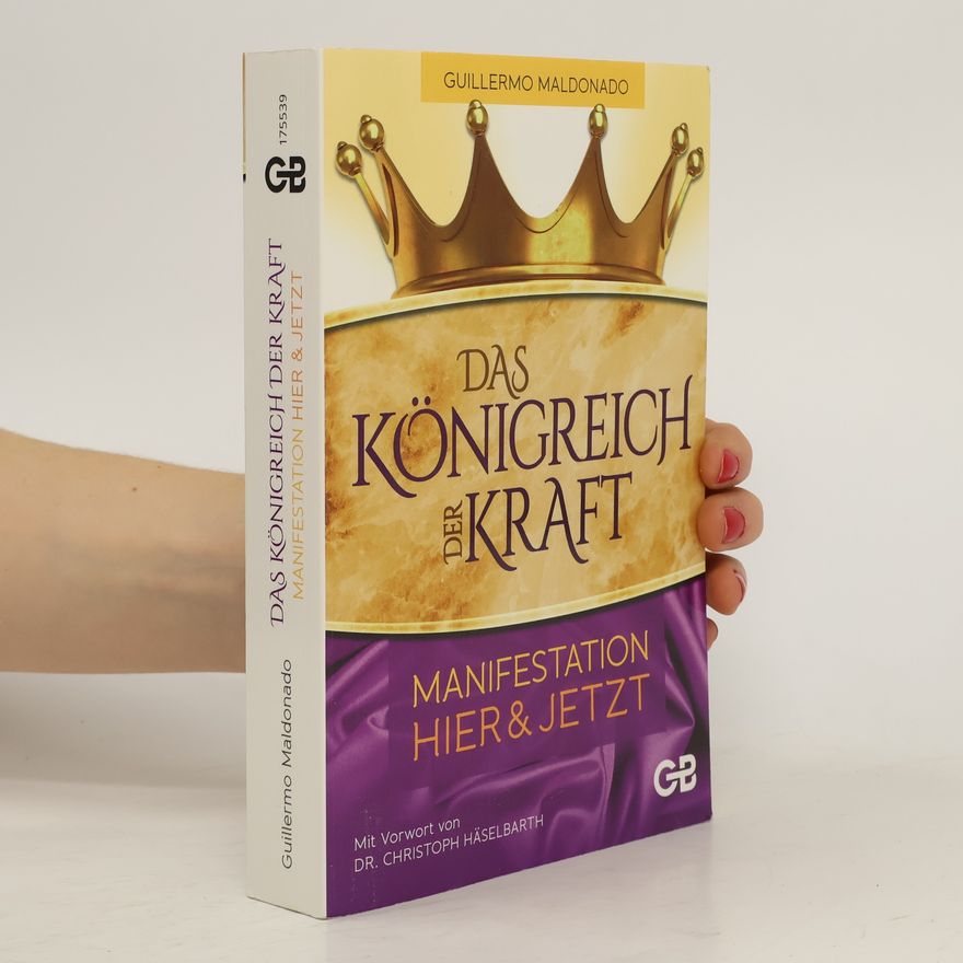 Guillermo Maldonado Das Königreich der Kraft