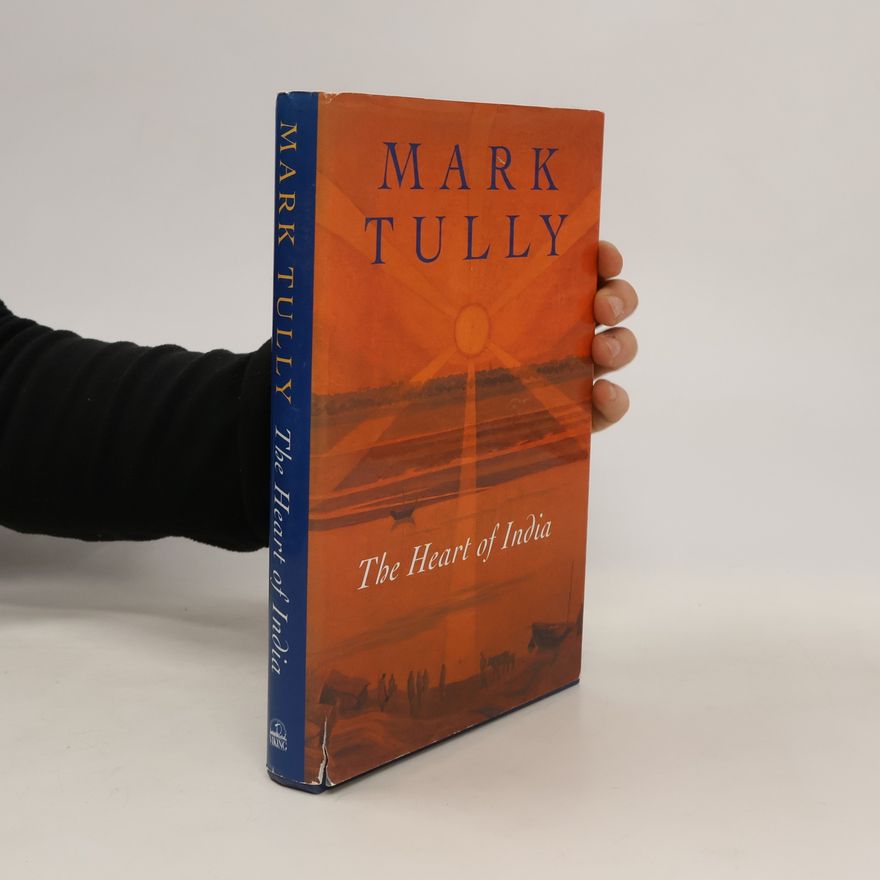 Mark Tully The Heart of India