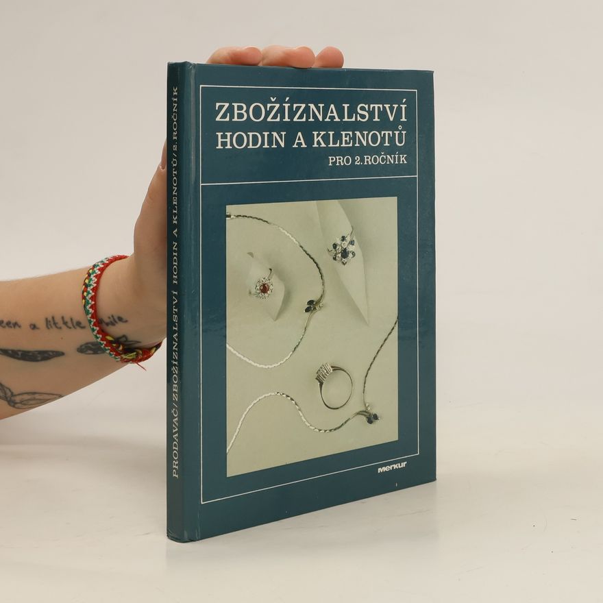 Kolektiv autorů Zbožíznalství hodin a klenotů pro 2. ročník učebního oboru prodavač zaměření hodiny a klenoty