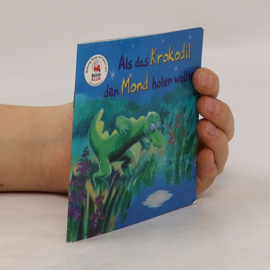 Autorenkollektiv Als das Krokodil den Mond holen wollte