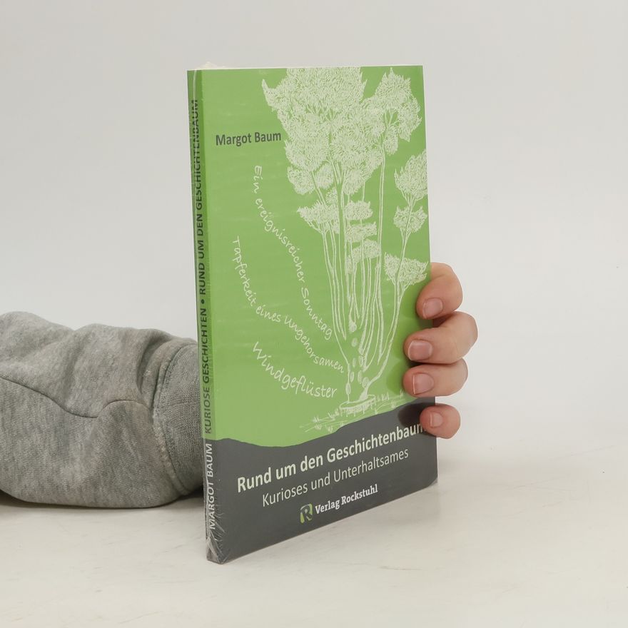 Margot Baum Kuriose Geschichten - rund um den Geschichtenbaum