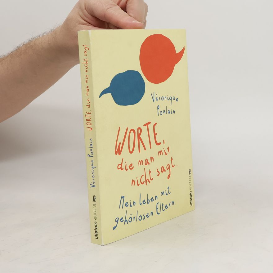 Véronique Poulain Worte, die man mir nicht sagt