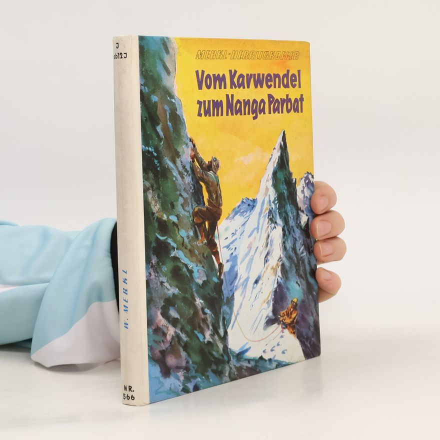 Willy Merkl Vom Karwendel zum Nanga Parbat