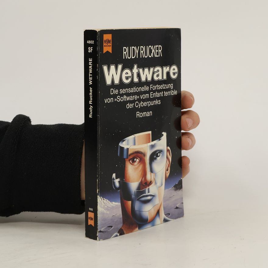Rudy Rucker Wetware. Roman.