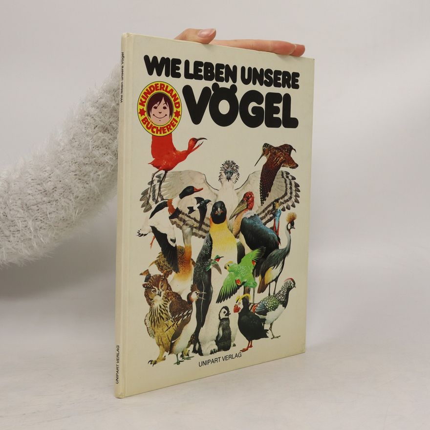 Various authors Wie leben unsere Vögel
