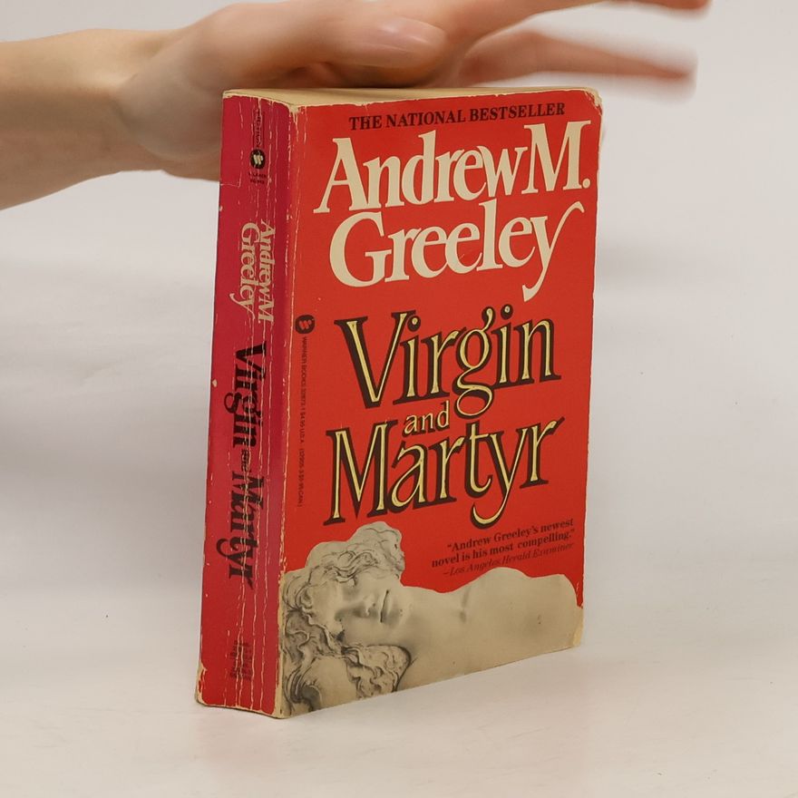 Andrew M. Greeley Virgin and Martyr