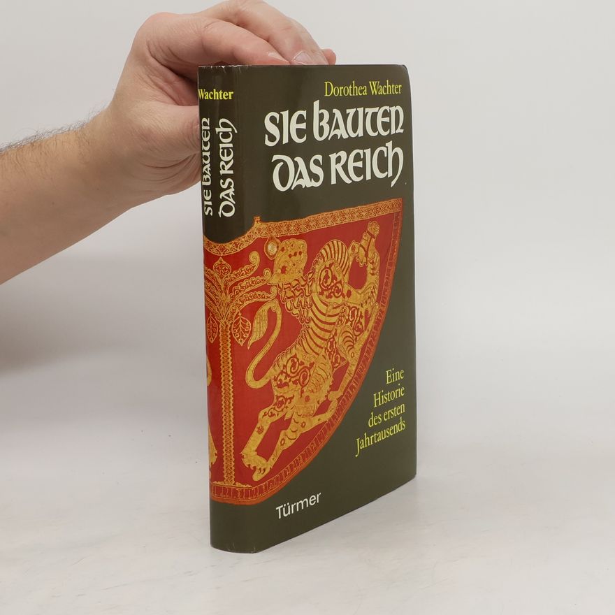 Dorothea Wachter Sie bauten das Reich