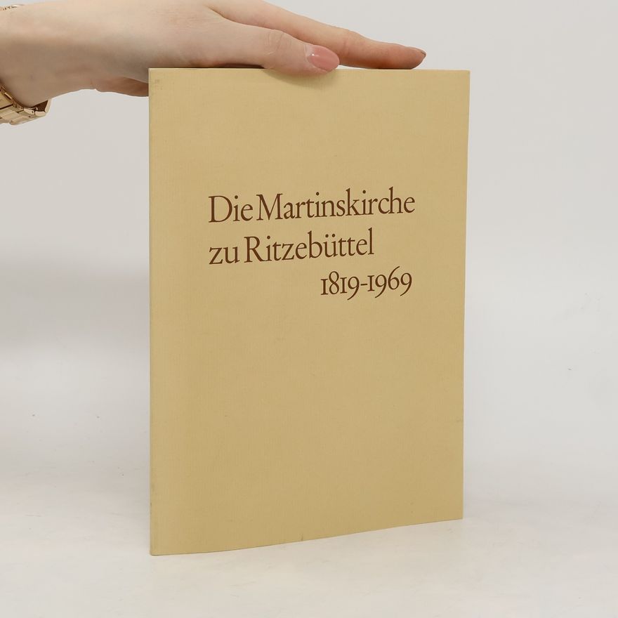 Kolektiv autorů Die Martinskirche zu Ritzebüttel 1819-1969
