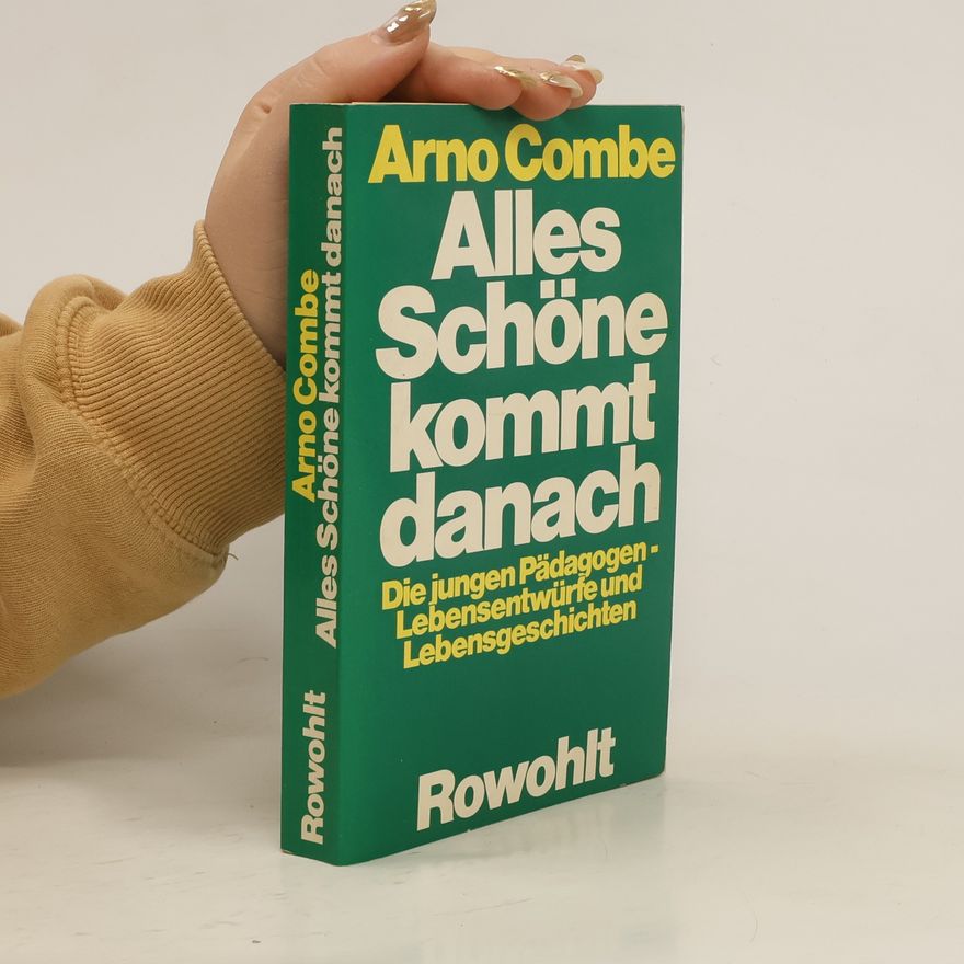 Arno Combe Alles Schöne kommt danach