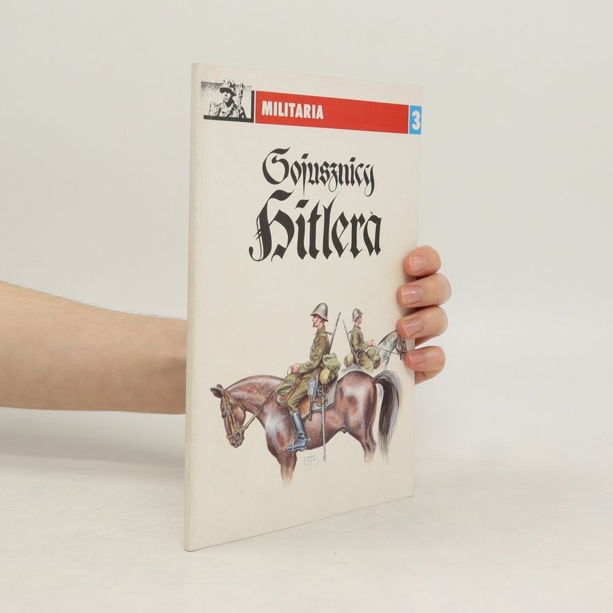 Kolektív autorov MILITARIA 3 - SOJUSZNICY HITLERA