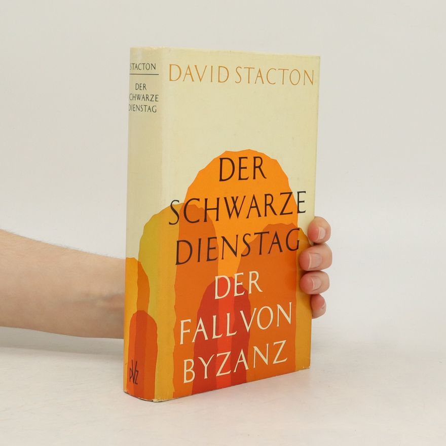 David Staction Der schwarze Dienstag. Der Fall von Byzanz
