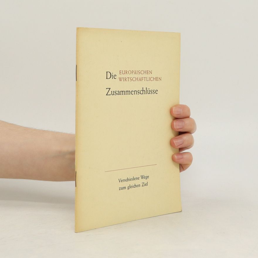 Various authors Die Europäischen Wirtschaftlichen. Zusammenschlüsse.