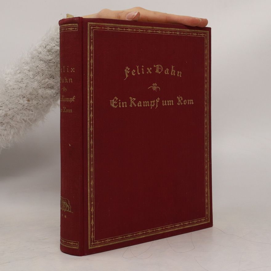 Felix Dahn Ein Kampf um Rom. Fünftes Buch