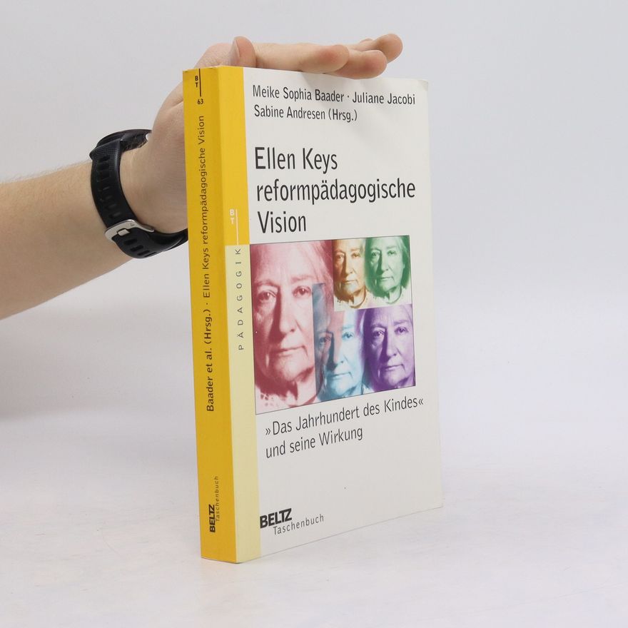 Meike Sophia Baader Ellen Keys reformpädagogische Vision