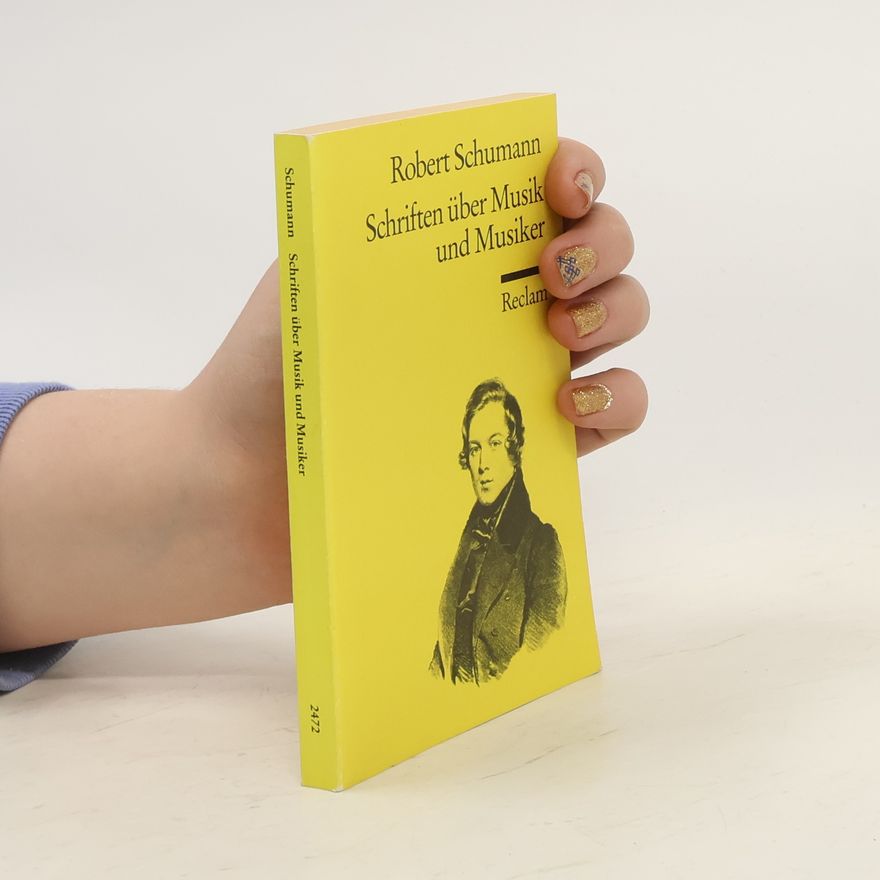 Robert Schumann Schriften über Musik und Musiker