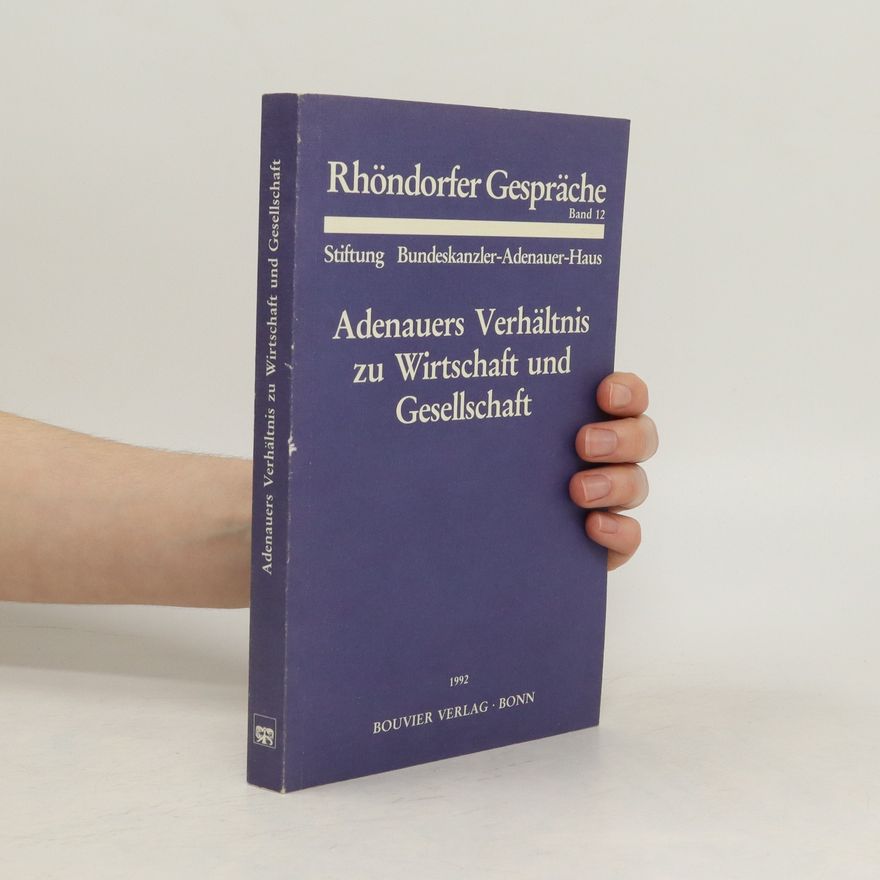 Hans Pohl Adenauers Verhältnis zu Wirtschaft und Gesellschaft