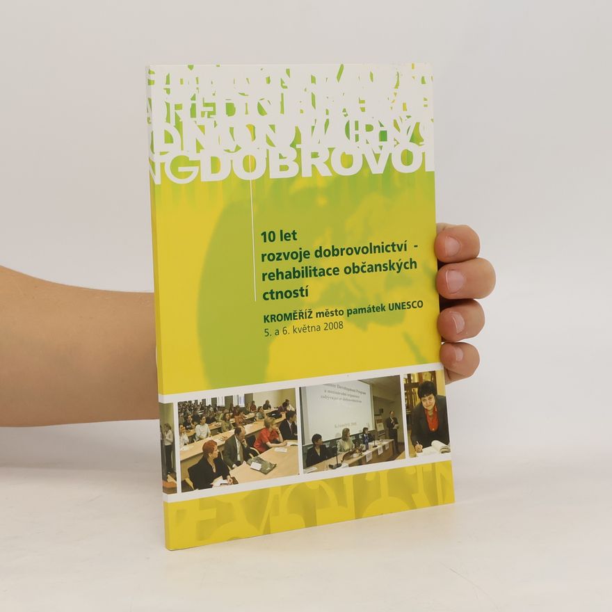 Autorenkollektiv 10 let rozvoje dobrovolnictví. Rehabilitace občanských ctností