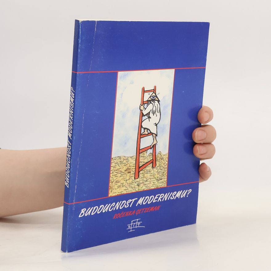 Kolektiv autorů Budoucnost modernismu? Ročenka časopisu Getsemany