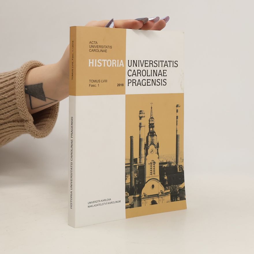 Autorenkollektiv Historia Universitatis Carolinae Pragensis. Tomus 58, fasc. 1 (2018)