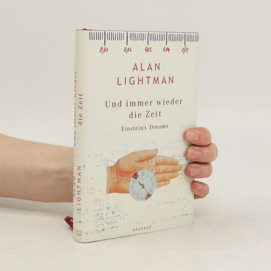 Alan Lightman Und immer wieder die Zeit