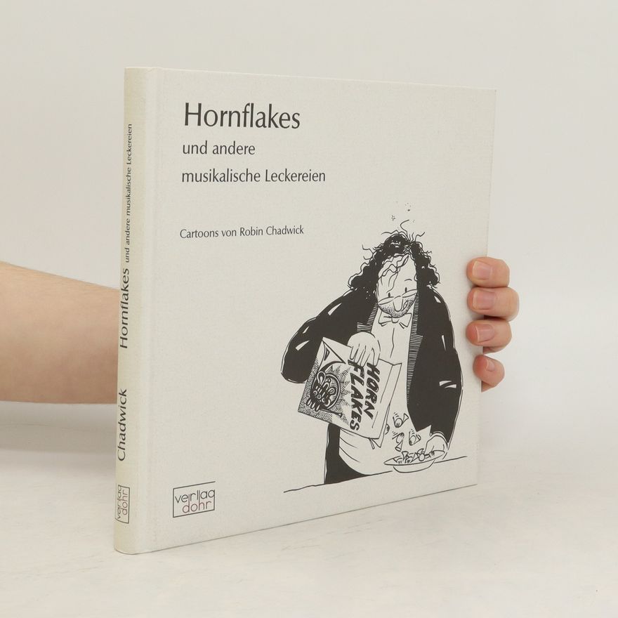 Robin Chadwick Hornflakes und andere musikalische Leckereien