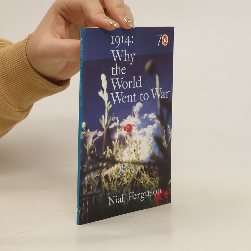 Niall Ferguson 1914. Why the World Went to War