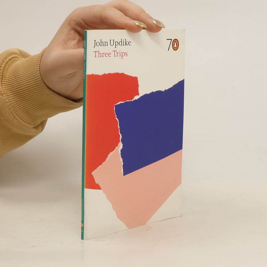 John Updike Three Trips