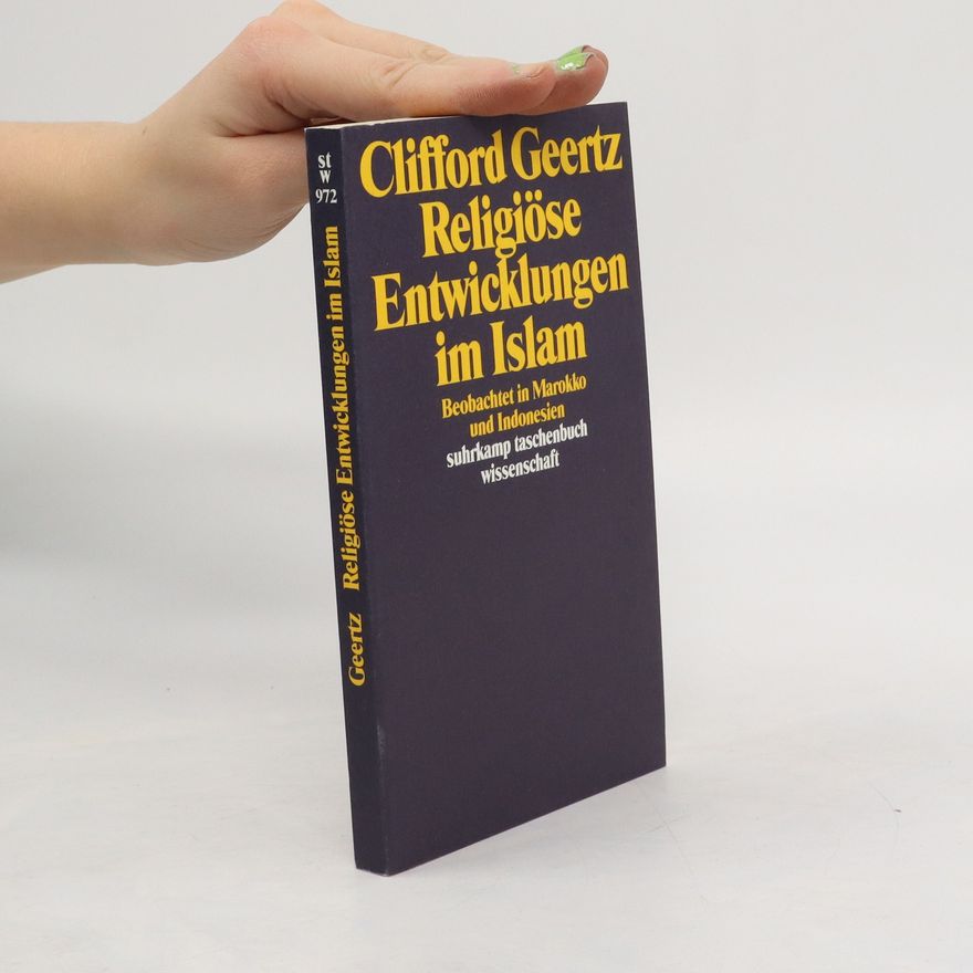 Clifford Geertz Religiöse Entwicklungen im Islam